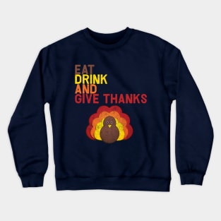 Eat Drink And Give Thanks Crewneck Sweatshirt